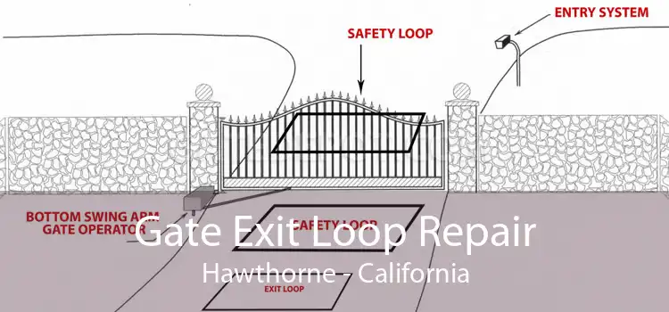 Gate Exit Loop Repair Hawthorne - California