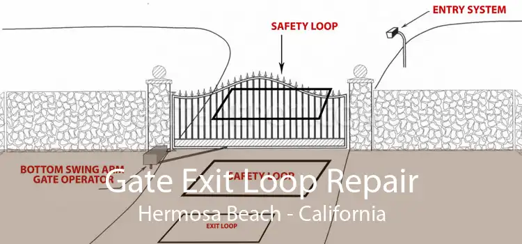 Gate Exit Loop Repair Hermosa Beach - California