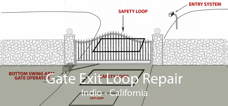 Gate Exit Loop Repair Indio - California