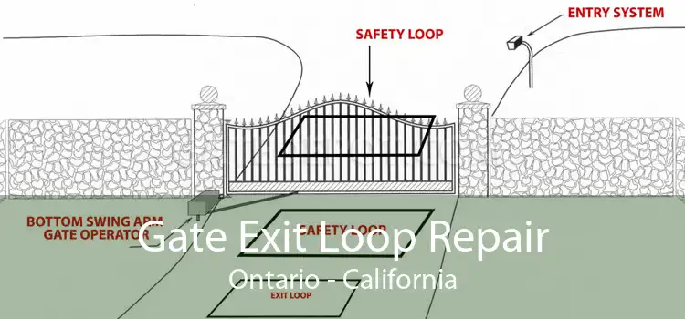 Gate Exit Loop Repair Ontario - California