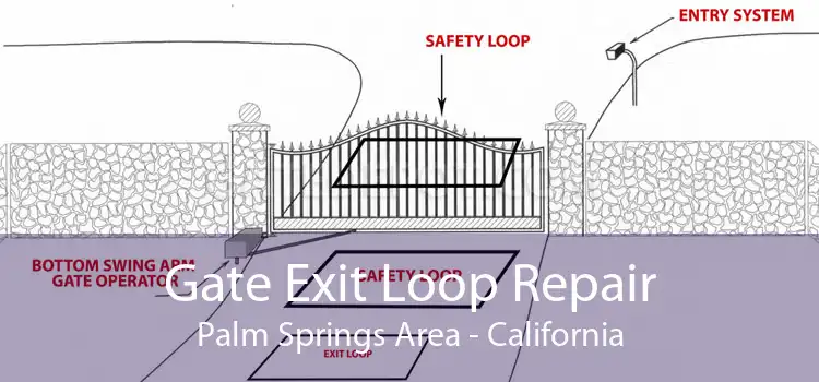 Gate Exit Loop Repair Palm Springs Area - California