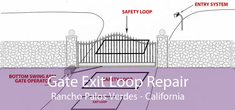 Gate Exit Loop Repair Rancho Palos Verdes - California