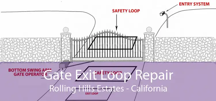 Gate Exit Loop Repair Rolling Hills Estates - California