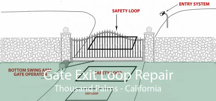 Gate Exit Loop Repair Thousand Palms - California