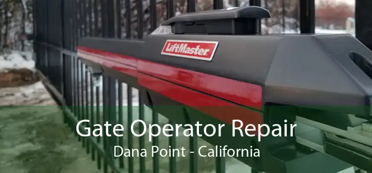 Gate Operator Repair Dana Point - California