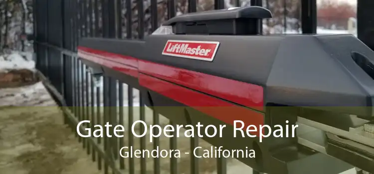 Gate Operator Repair Glendora - California