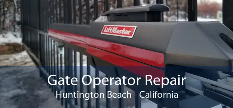 Gate Operator Repair Huntington Beach - California