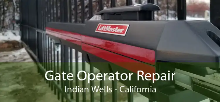 Gate Operator Repair Indian Wells - California