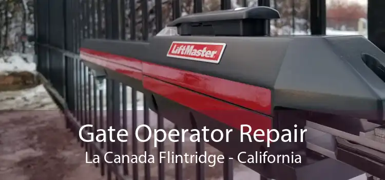 Gate Operator Repair La Canada Flintridge - California