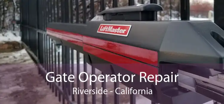 Gate Operator Repair Riverside - California