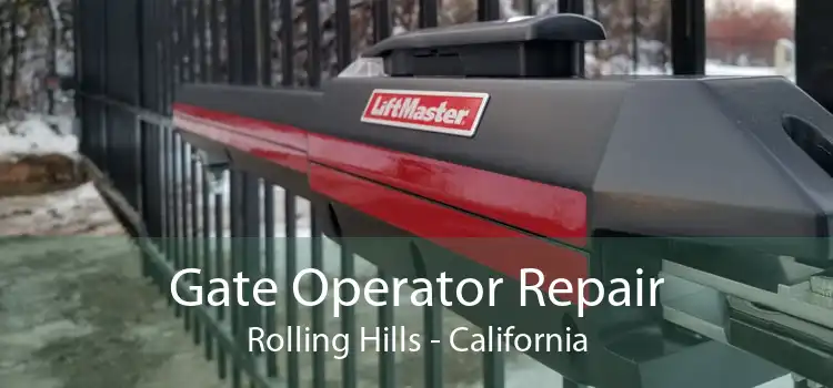 Gate Operator Repair Rolling Hills - California