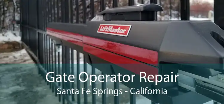 Gate Operator Repair Santa Fe Springs - California