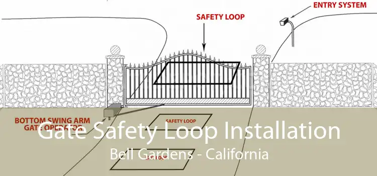 Gate Safety Loop Installation Bell Gardens - California