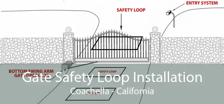 Gate Safety Loop Installation Coachella - California