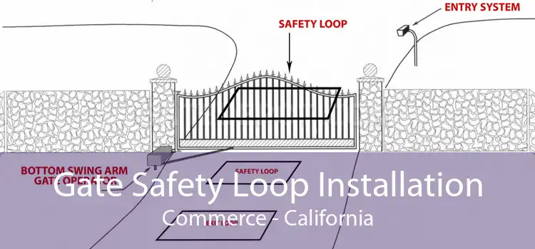 Gate Safety Loop Installation Commerce - California