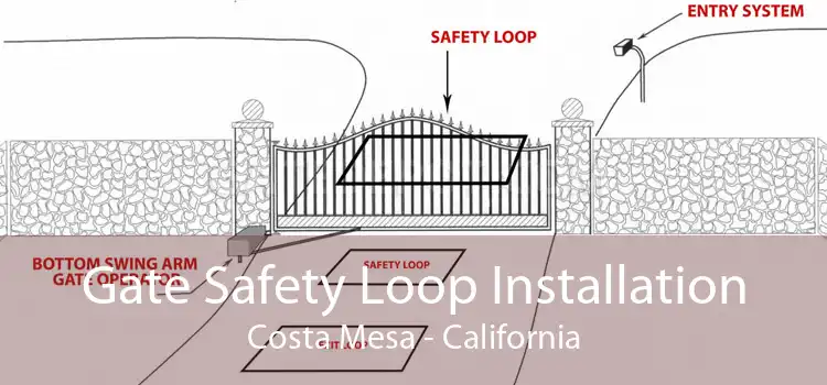 Gate Safety Loop Installation Costa Mesa - California