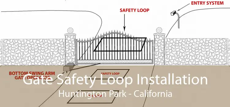 Gate Safety Loop Installation Huntington Park - California