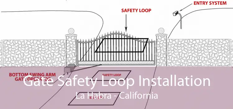 Gate Safety Loop Installation La Habra - California