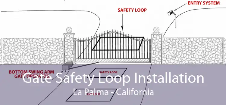 Gate Safety Loop Installation La Palma - California