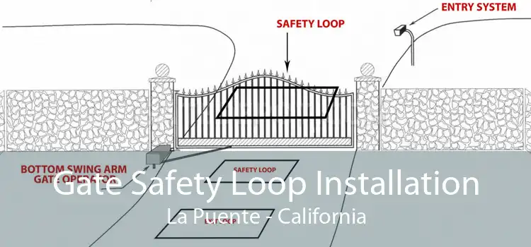 Gate Safety Loop Installation La Puente - California