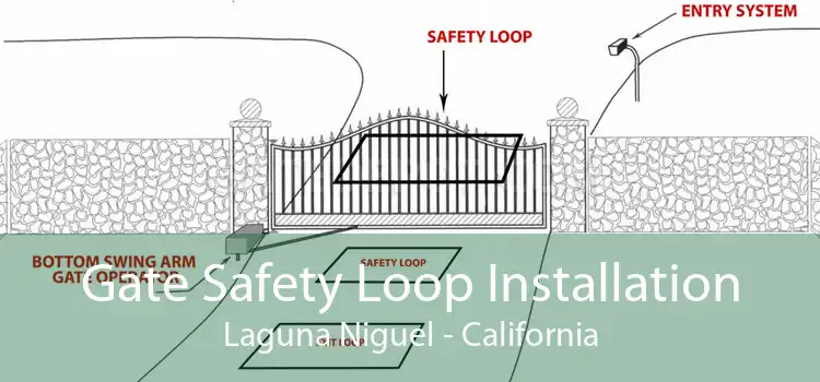 Gate Safety Loop Installation Laguna Niguel - California