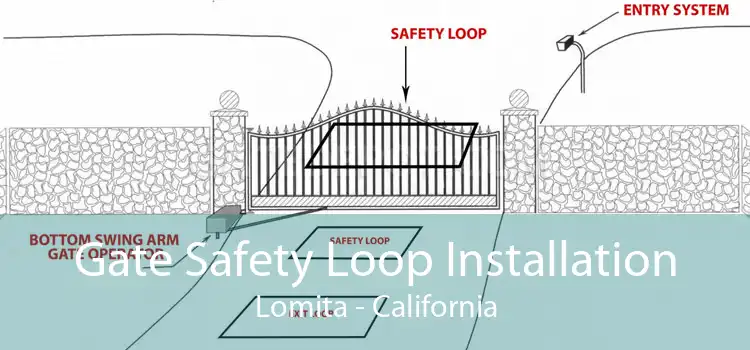 Gate Safety Loop Installation Lomita - California