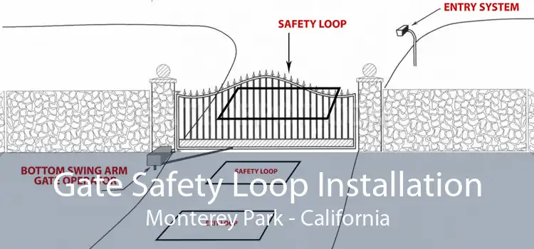 Gate Safety Loop Installation Monterey Park - California