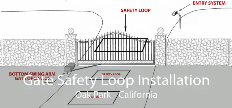 Gate Safety Loop Installation Oak Park - California