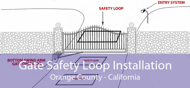 Gate Safety Loop Installation Orange County - California