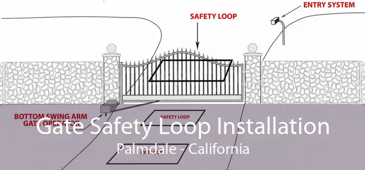 Gate Safety Loop Installation Palmdale - California