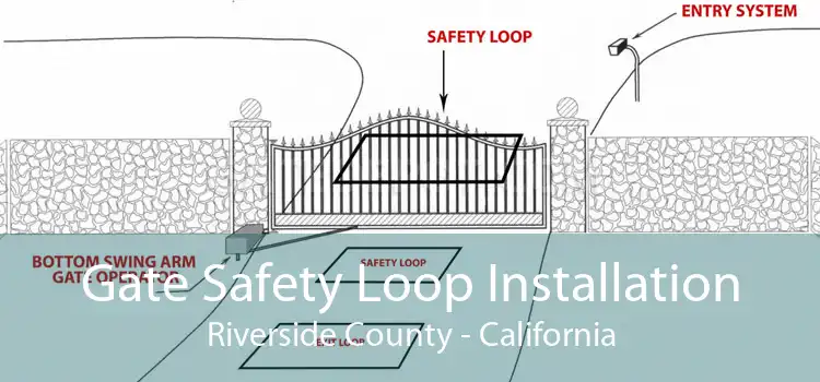 Gate Safety Loop Installation Riverside County - California