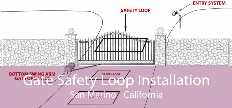 Gate Safety Loop Installation San Marino - California