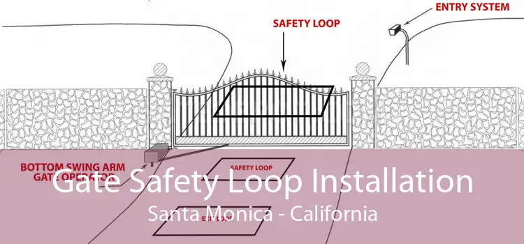 Gate Safety Loop Installation Santa Monica - California