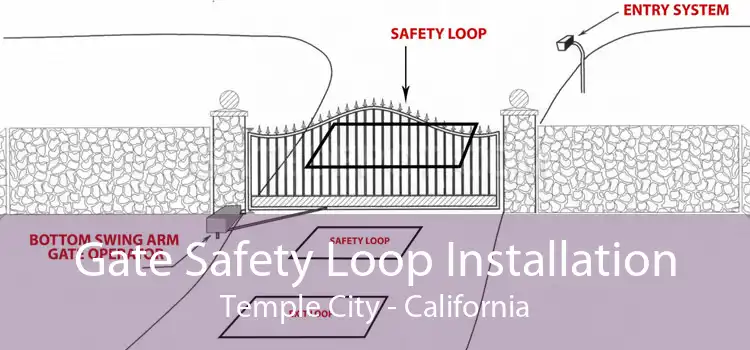 Gate Safety Loop Installation Temple City - California