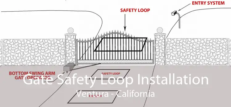 Gate Safety Loop Installation Ventura - California