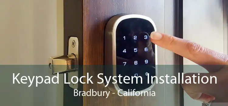 Keypad Lock System Installation Bradbury - California