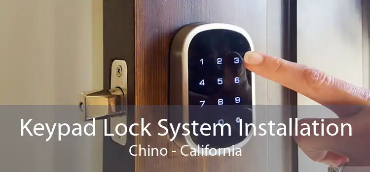 Keypad Lock System Installation Chino - California