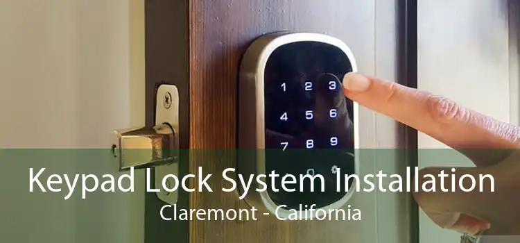 Keypad Lock System Installation Claremont - California