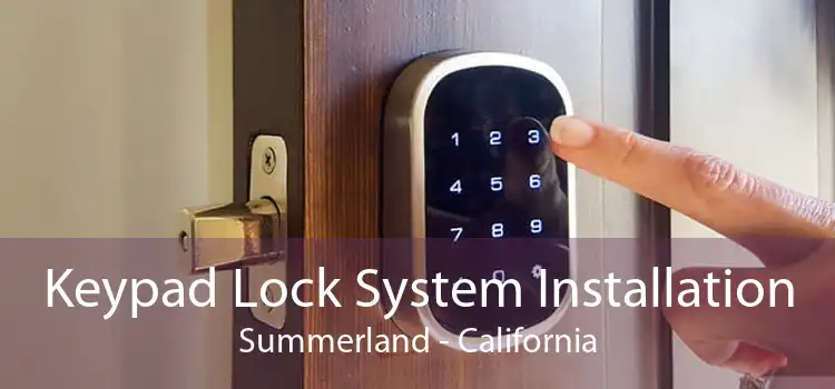 Keypad Lock System Installation Summerland - California