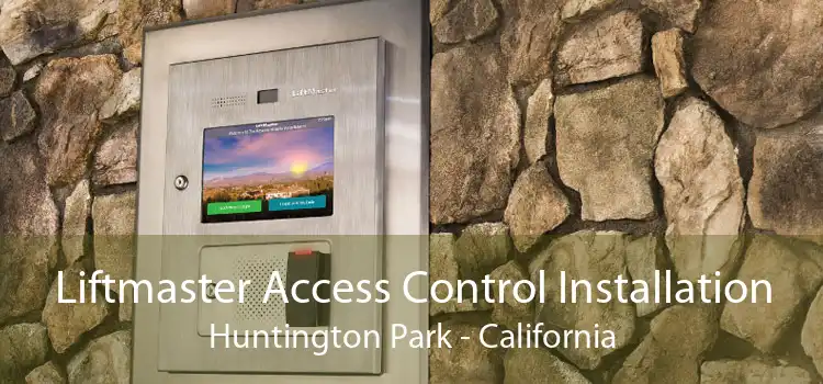 Liftmaster Access Control Installation Huntington Park - California