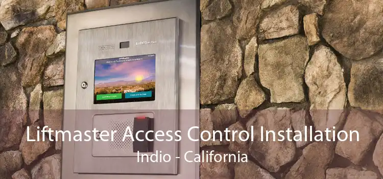 Liftmaster Access Control Installation Indio - California