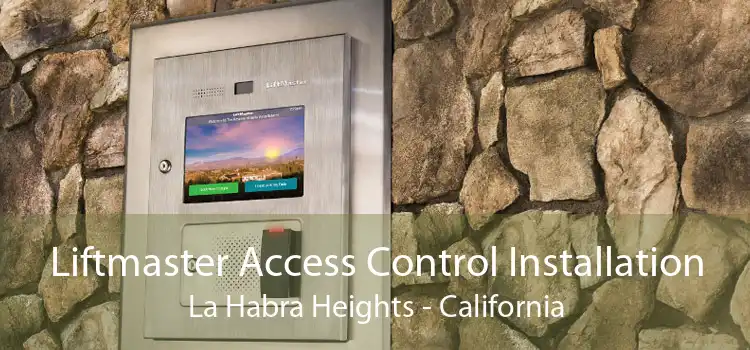 Liftmaster Access Control Installation La Habra Heights - California