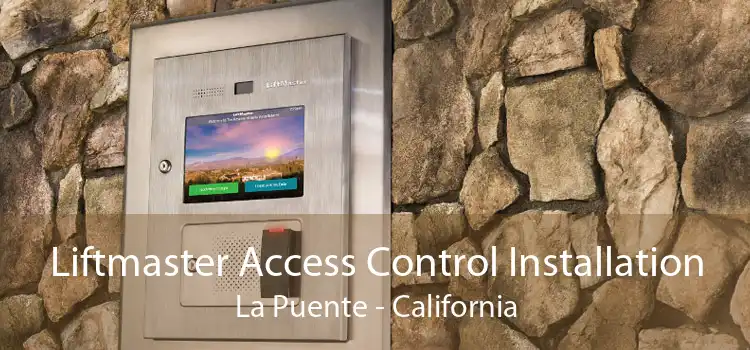 Liftmaster Access Control Installation La Puente - California