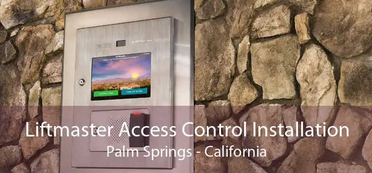 Liftmaster Access Control Installation Palm Springs - California