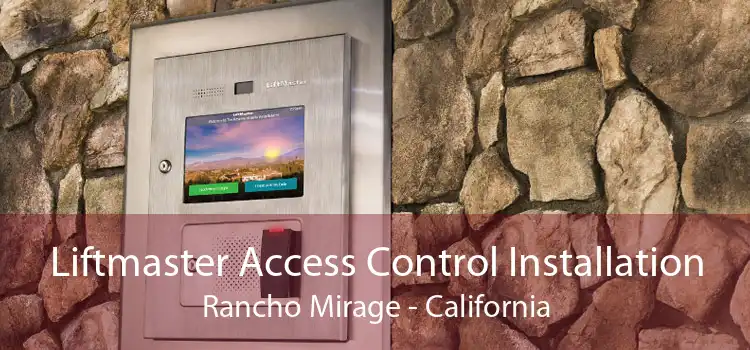 Liftmaster Access Control Installation Rancho Mirage - California