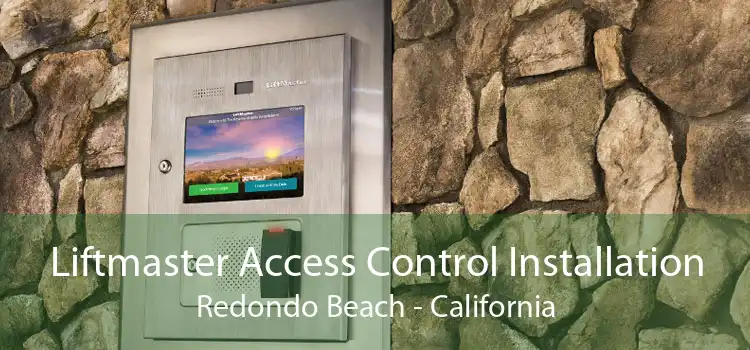 Liftmaster Access Control Installation Redondo Beach - California