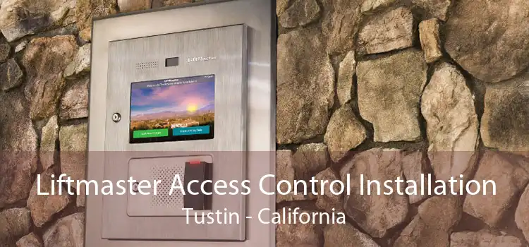 Liftmaster Access Control Installation Tustin - California