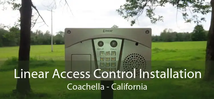 Linear Access Control Installation Coachella - California