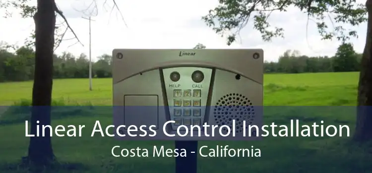 Linear Access Control Installation Costa Mesa - California