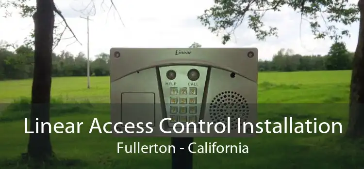 Linear Access Control Installation Fullerton - California